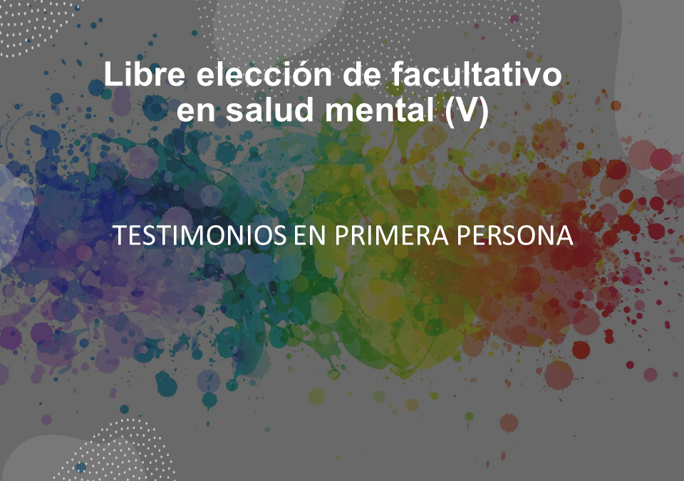 Libre elección en Salud Mental (V)